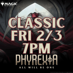 Phyrexia: All Will Be One - Classic Prerelease - Friday, Feb 3rd 7PM